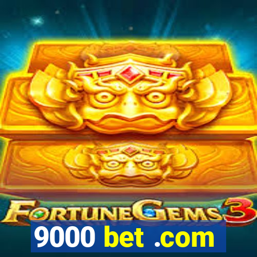 9000 bet .com